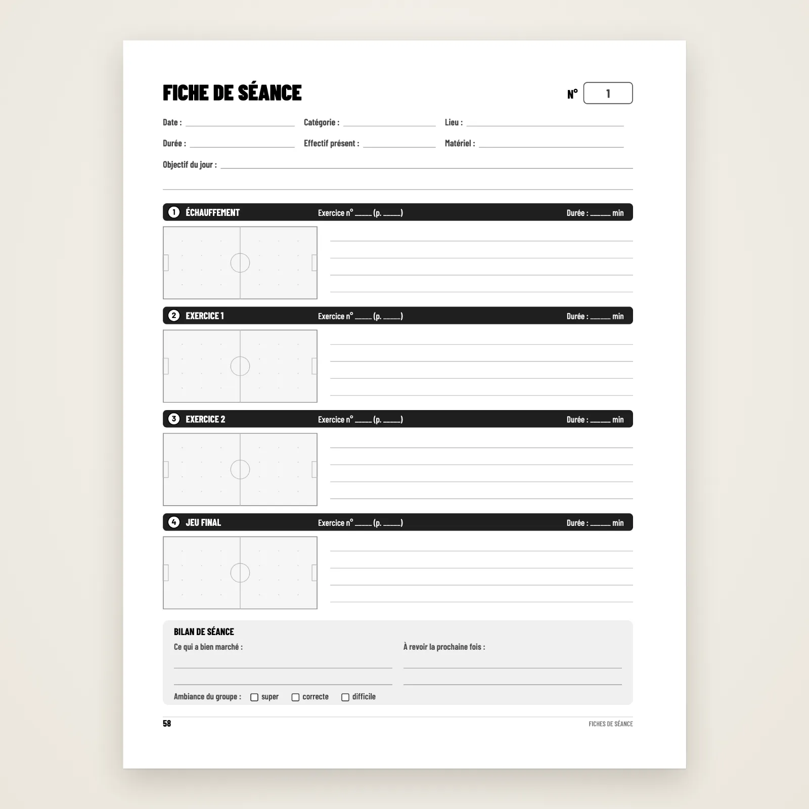 Fiche de séance vierge : date, objectif du jour, échauffement, exercice 1, exercice 2 et jeu final avec un petit terrain à dessiner pour chacun, bilan de séance