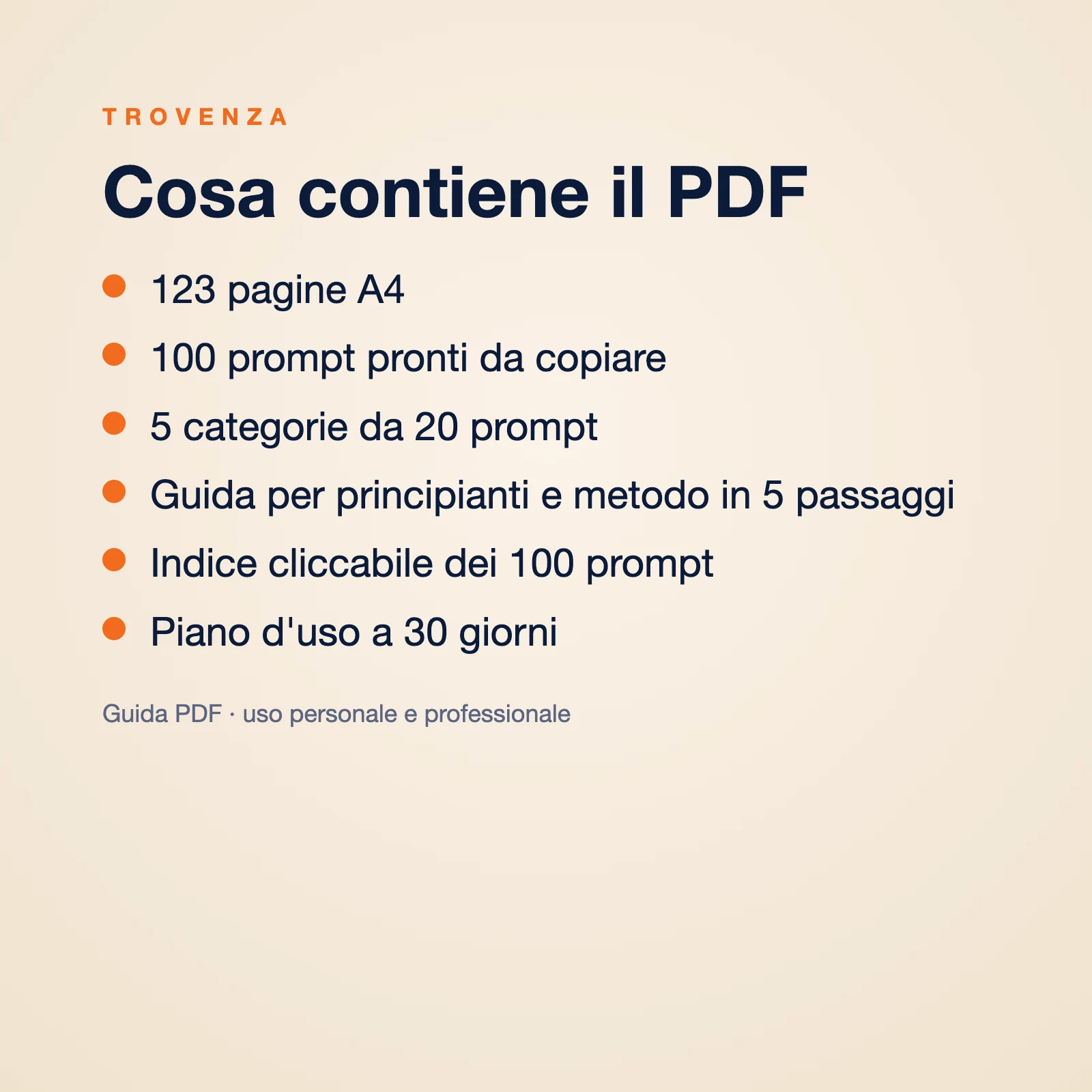 Contenuto del PDF: 123 pagine A4, 100 prompt, 5 categorie, guida, indice cliccabile e piano a 30 giorni