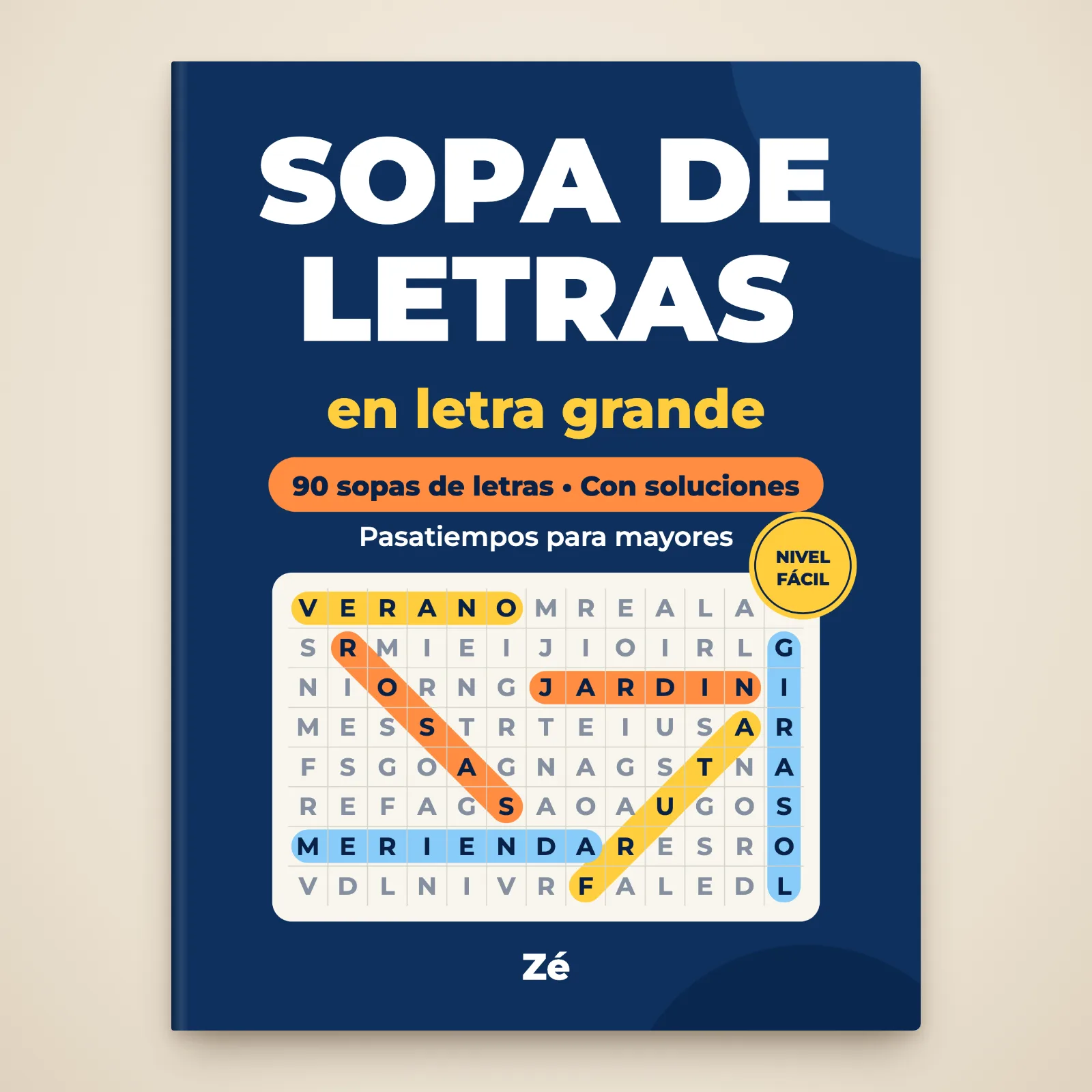 Portada del libro «Sopa de letras en letra grande» de Zé: 90 sopas de letras, con soluciones, pasatiempos para mayores