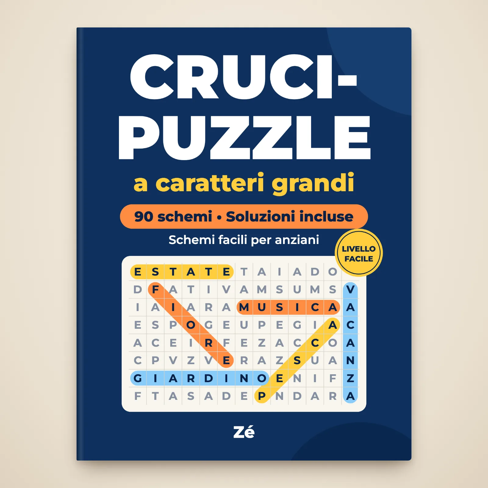 Copertina del libro «Crucipuzzle a caratteri grandi» di Zé: 90 schemi, soluzioni incluse, schemi facili per anziani