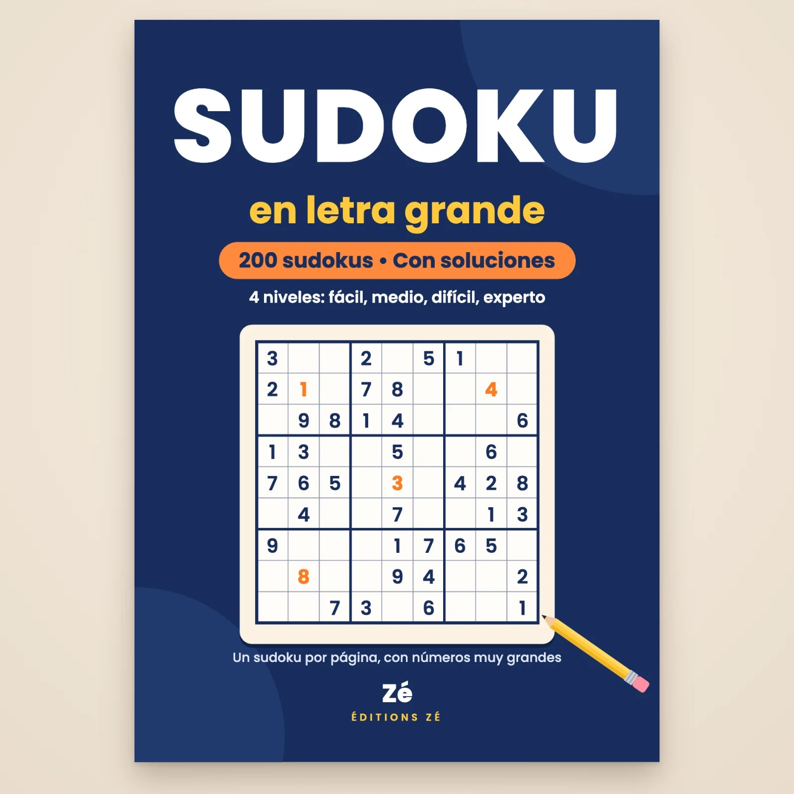 Portada del libro «Sudoku en letra grande» de Zé: 200 sudokus en 4 niveles (fácil, medio, difícil, experto), con soluciones