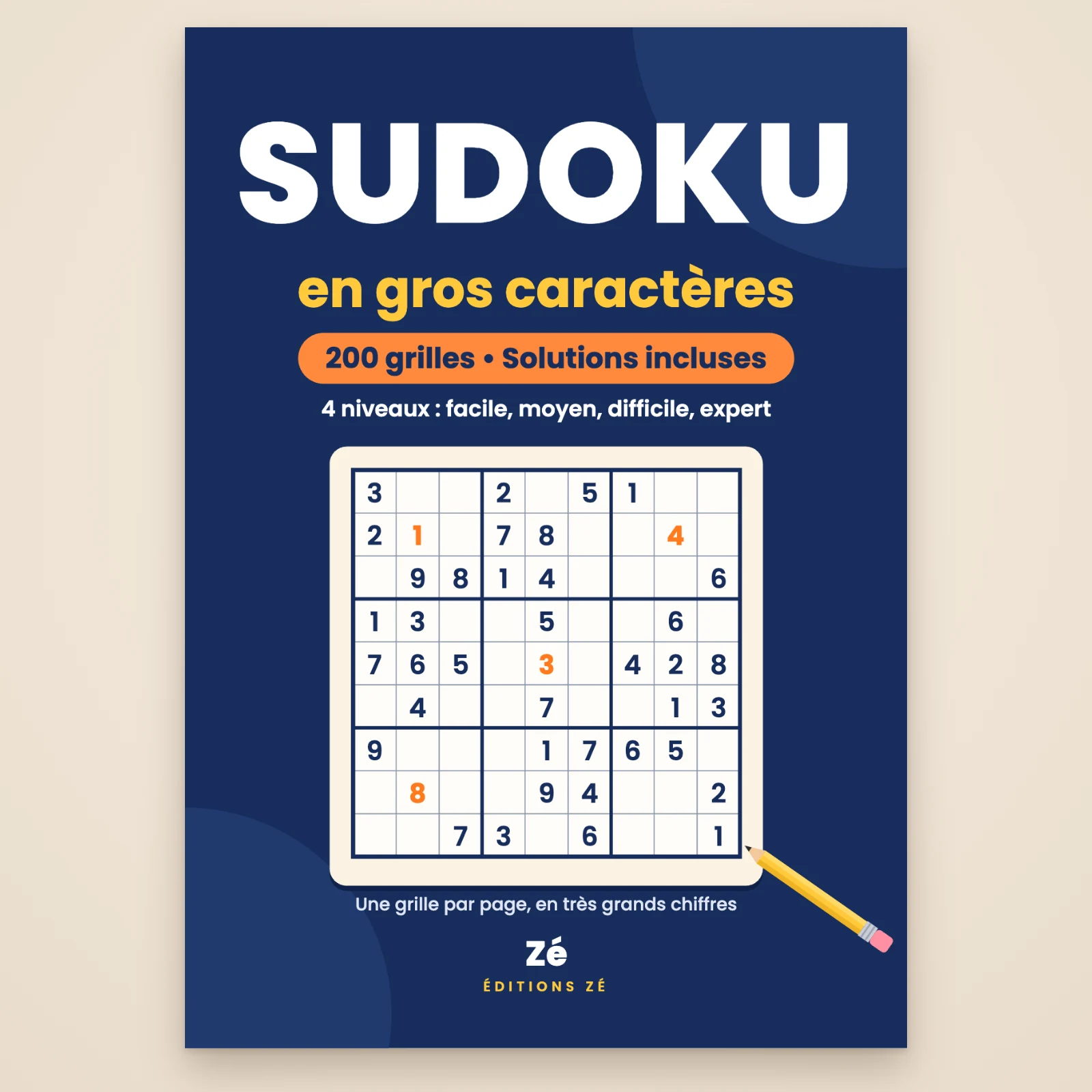 Couverture du livre « Sudoku en gros caractères » de Zé : 200 grilles en 4 niveaux (facile, moyen, difficile, expert), solutions incluses